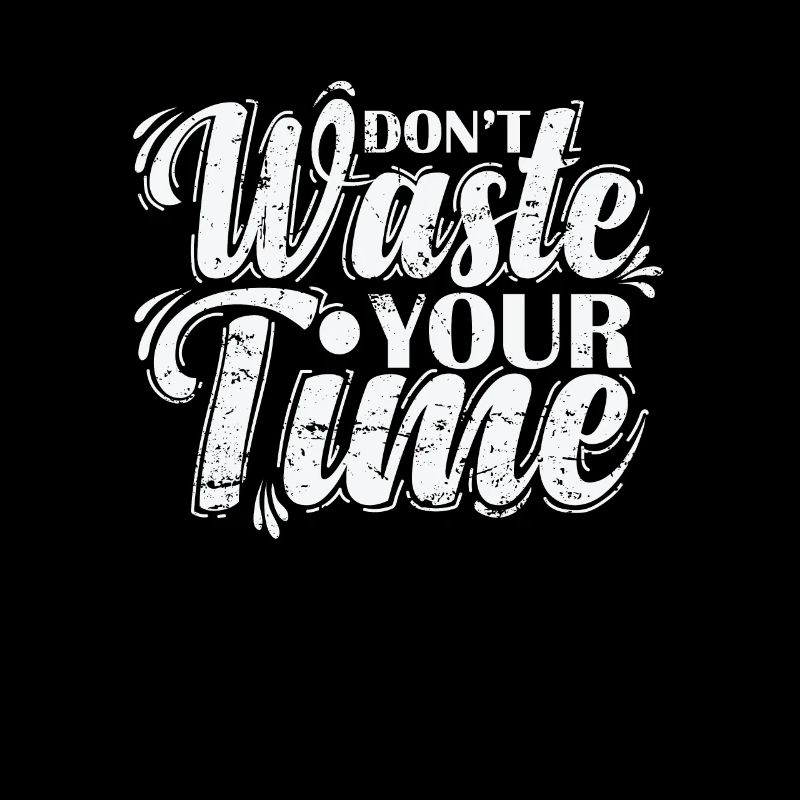 Don't waste your time effectively