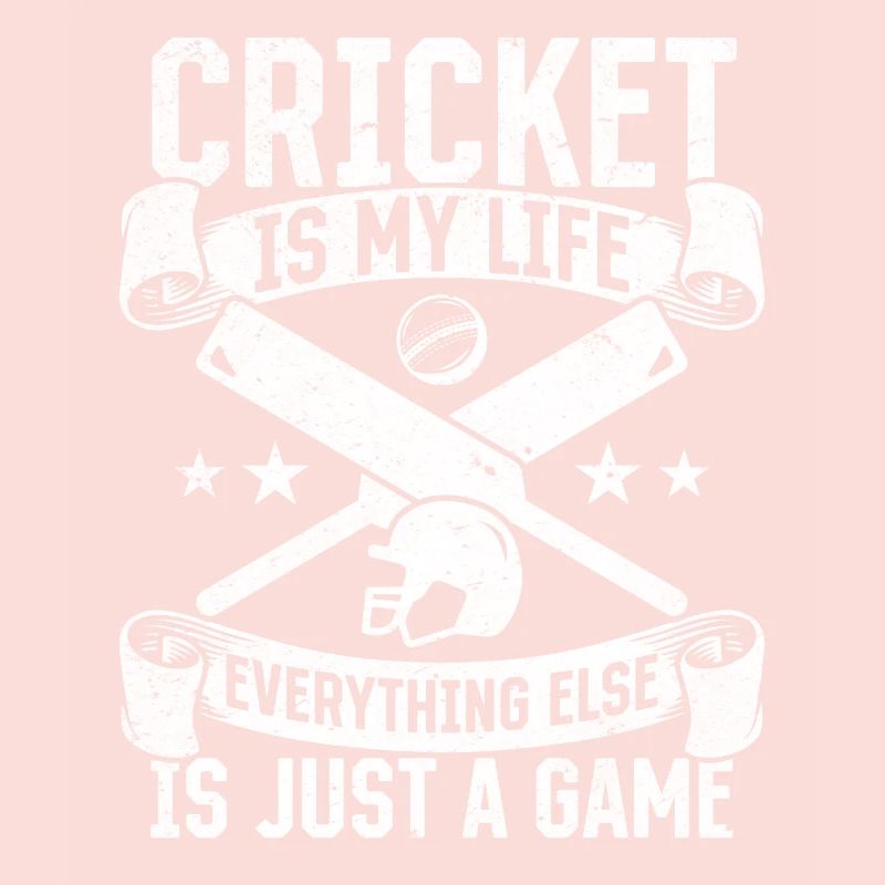 Cricket Is My Life Everything Else Is Just A Game