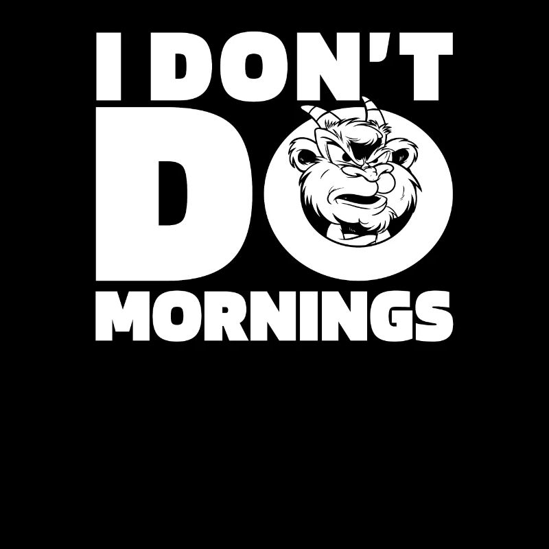 Ziege Witzig I Dont Do Mornings