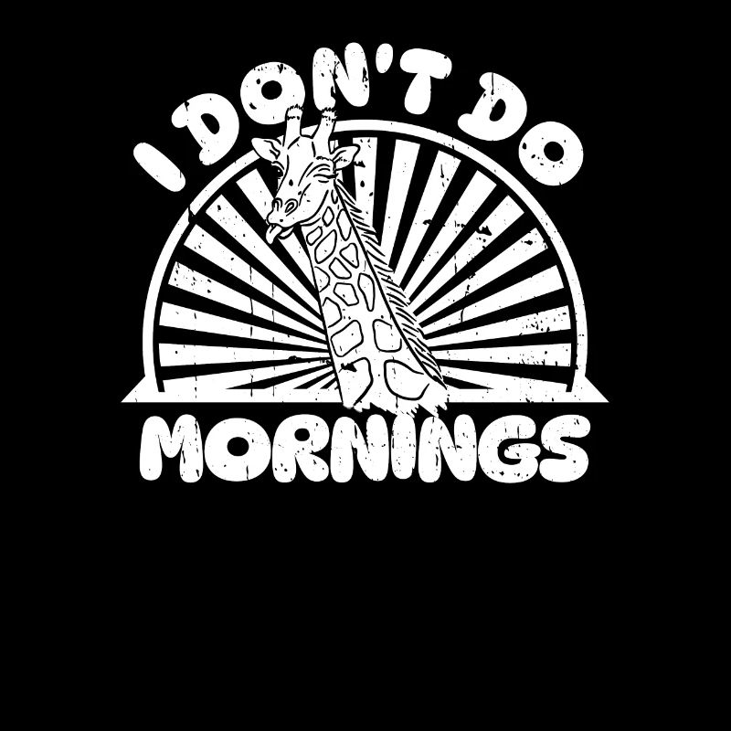Giraffe Lustig I Dont Do Mornings