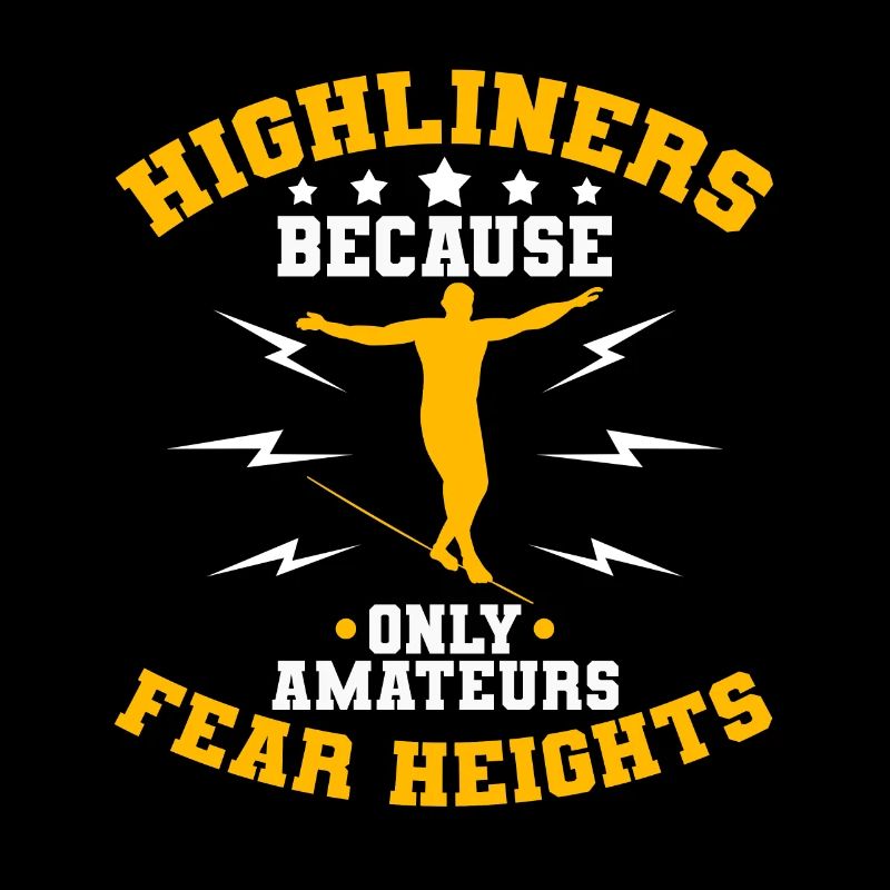 Les highliners parce que seuls les amateurs ont le vertige.