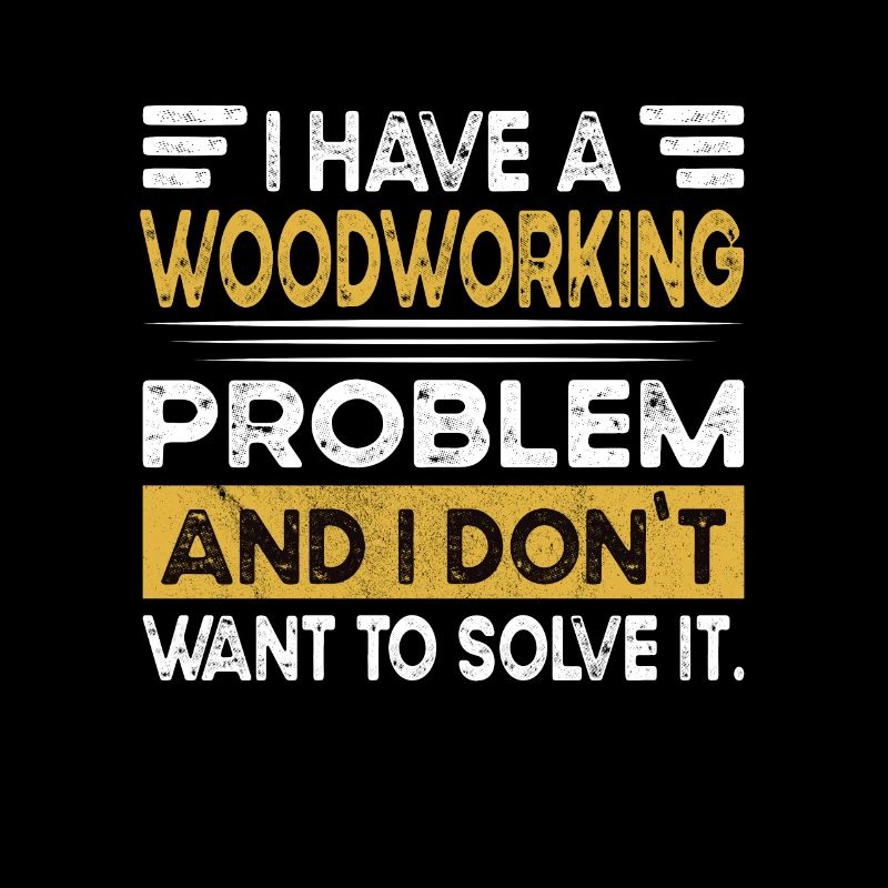 Woodworking is my hobby