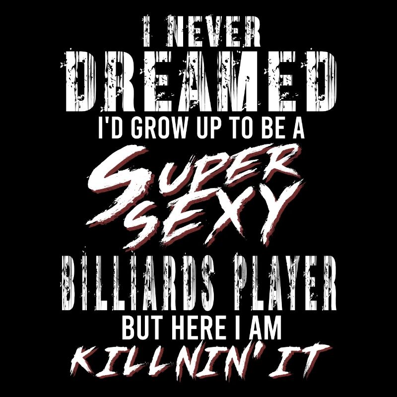 Super Sexy Billardspieler Billard Geschenk Spruch