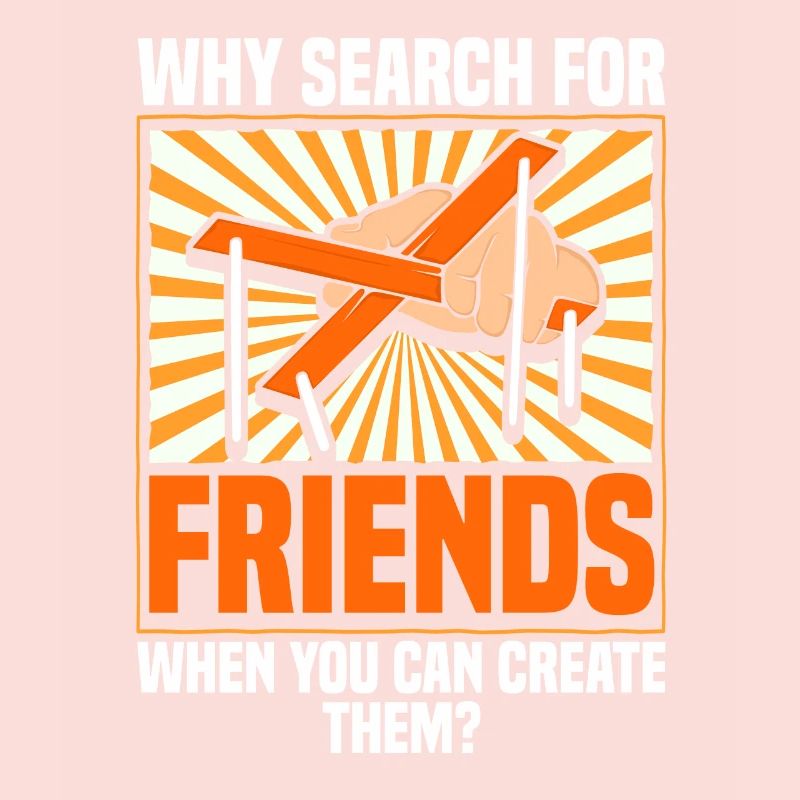 Why search for friends when you can create them?