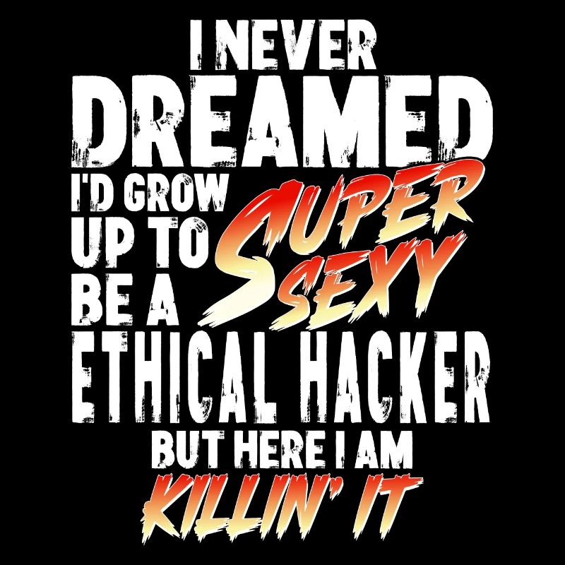 Super Sexy Ethical Hacker Ethical Hacking cadeau