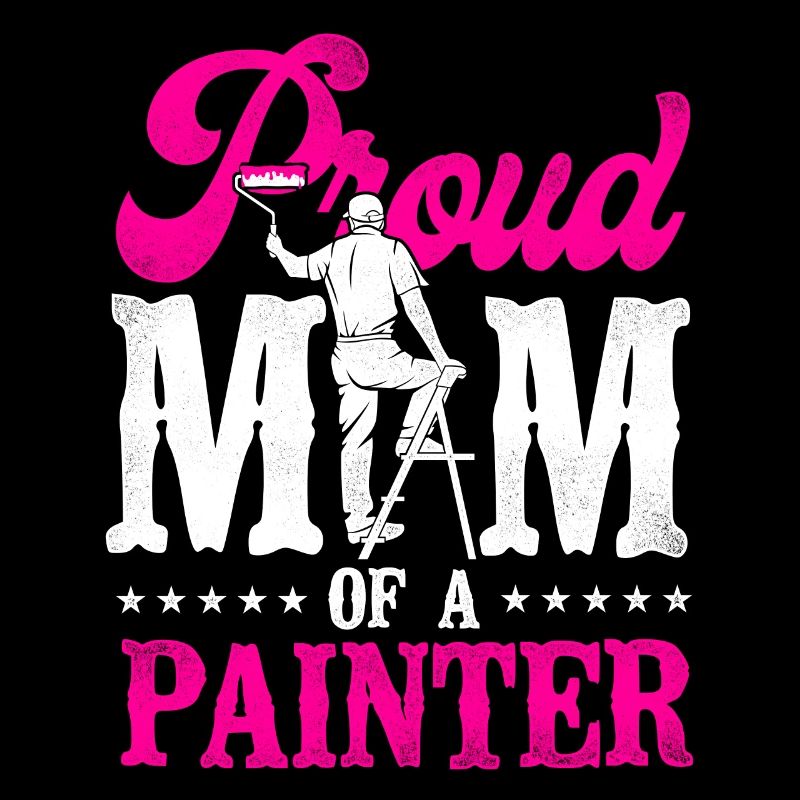 House Painter Decorator Mom Proud