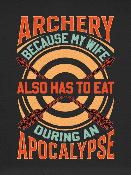 Funny Archery Saying - Apocalypse