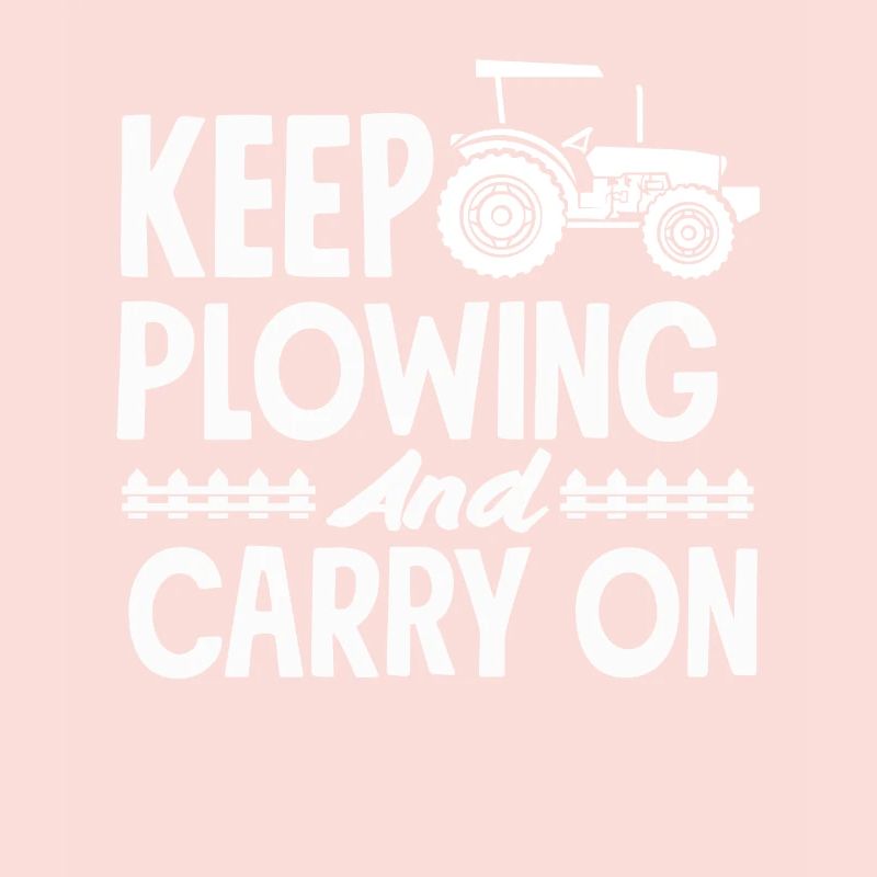 Keep Plowing and Carry On Tractor