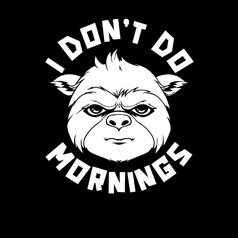 Faultier Lustig I Dont Do Mornings
