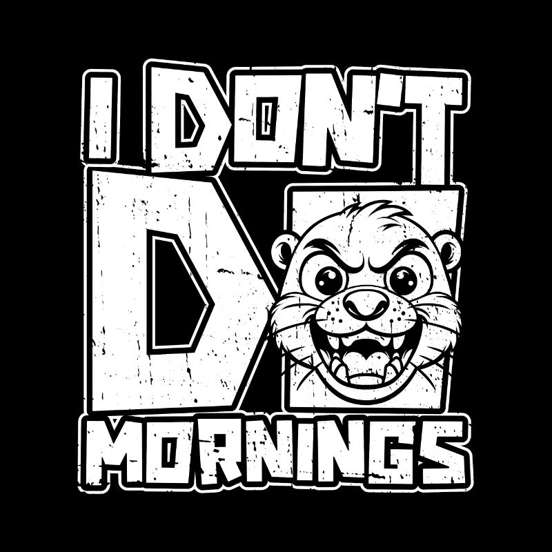 Otter Funny I Don't Do Mornings
