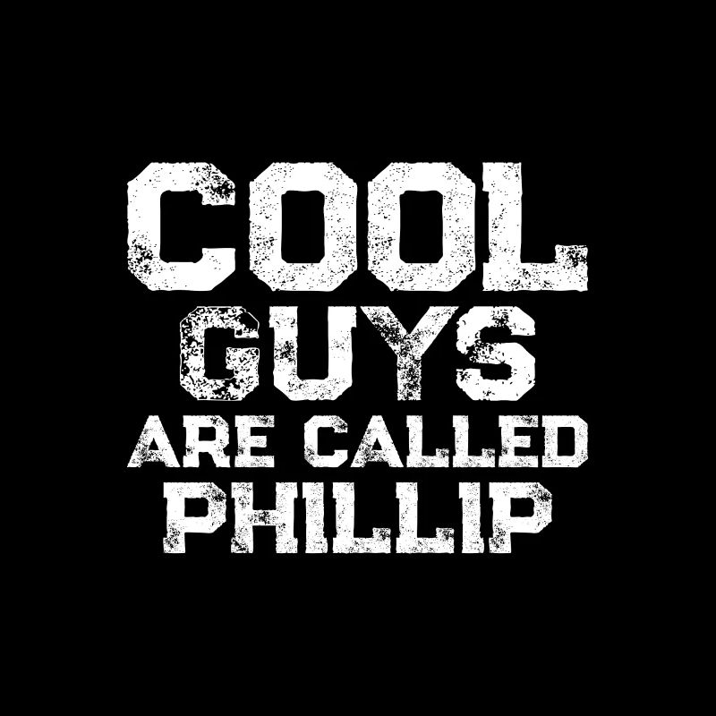Cool guys are called Phillip