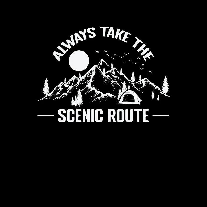 Always take the Scenic Route Camping