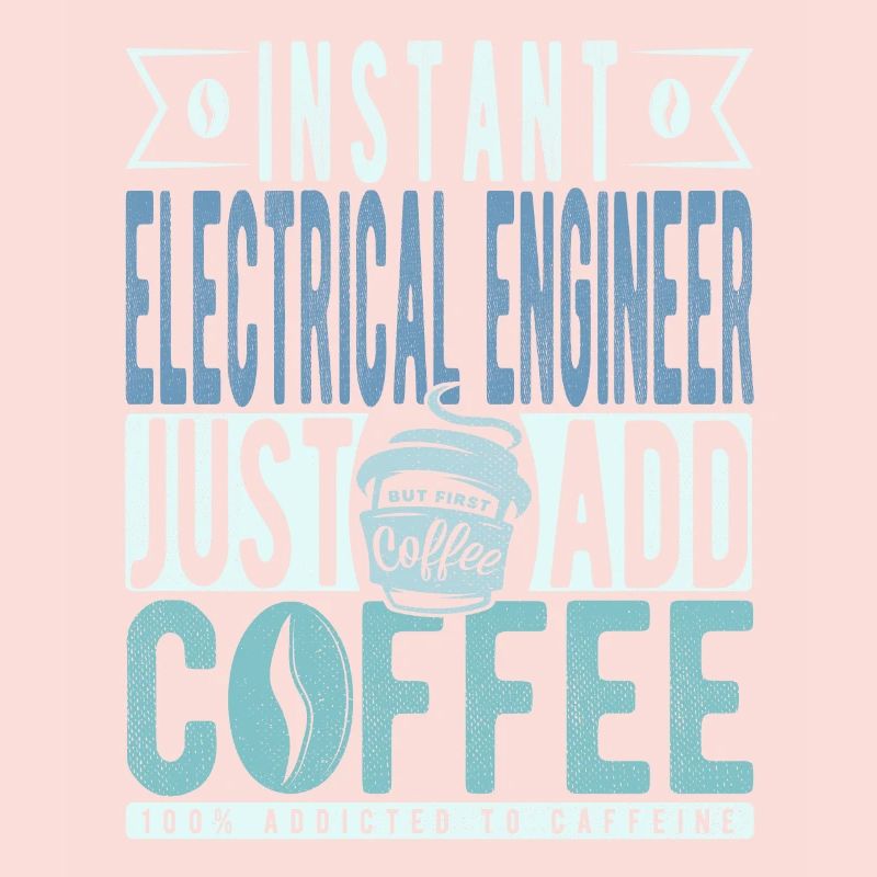 Instant Electrical Engineer Just Add Coffee