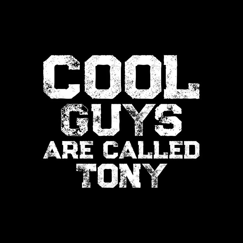 Cool guys are called Tony