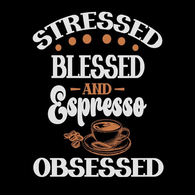 Stressed Espresso Obsessed - Coffee Lover