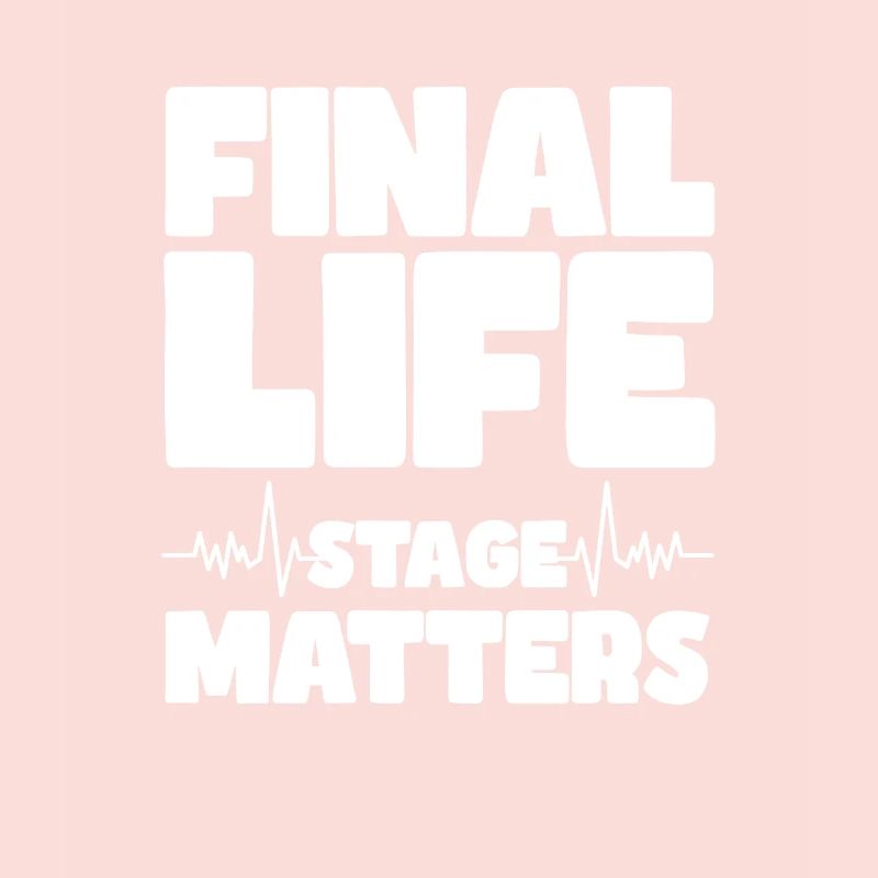 Final life stage matters