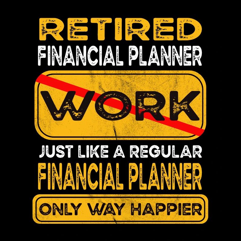 Retirement financial planner only happier Retired
