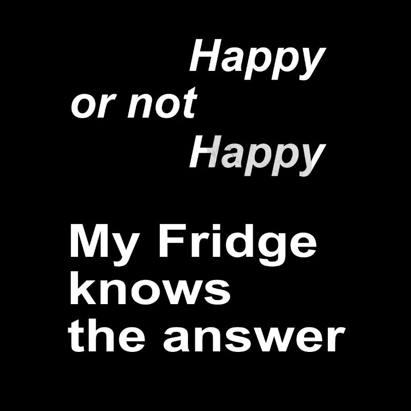 Fridge decides over happiness