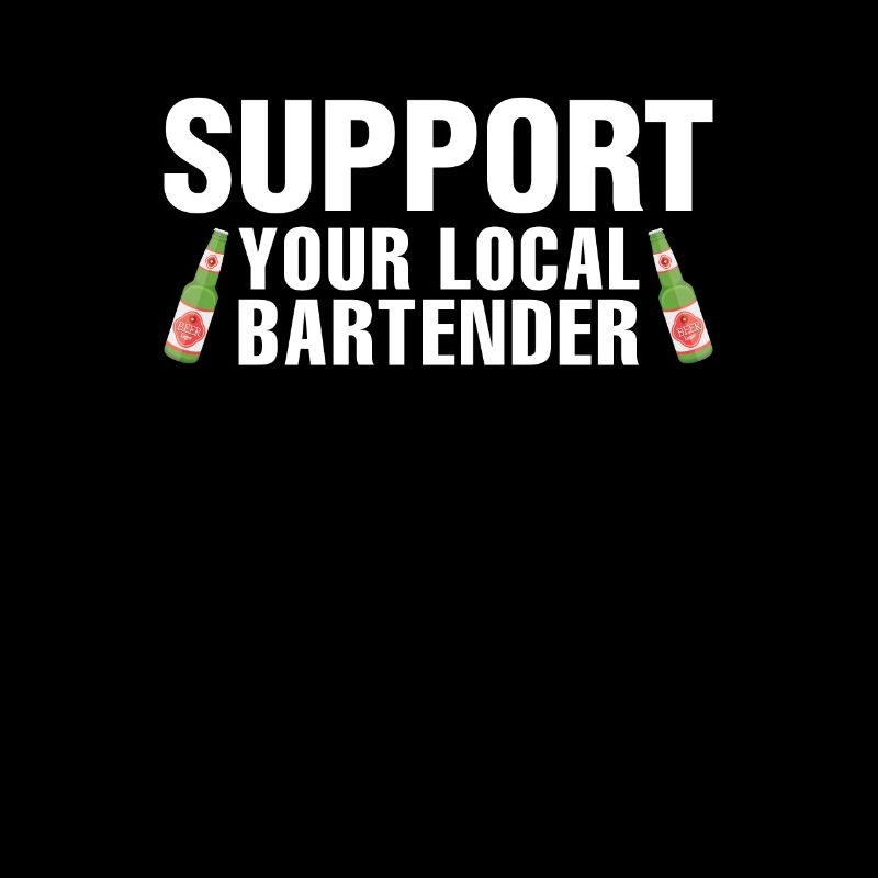 Support Your Local Bartender T-Shirt - Funny Drink