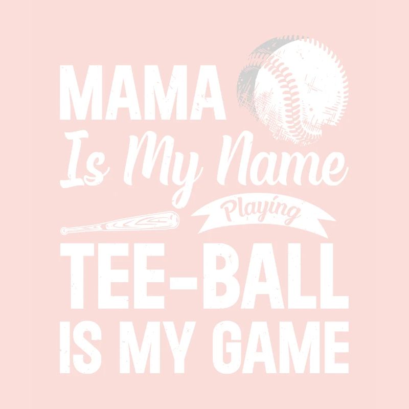 Maman c’est mon nom qui joue Le tee-ball c’est mon jeu - Teeb
