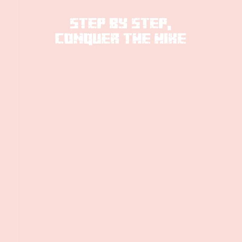 Hiking - Step by step, conquer the hike