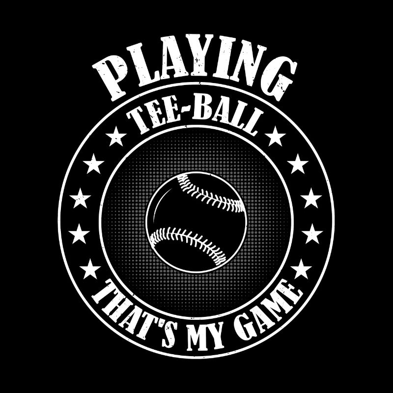 Tee-ball Player - Playing Tee-ball that's my game