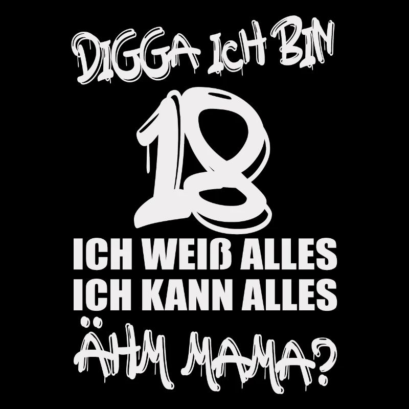 Digga ich bin 18 – Mamaaah!