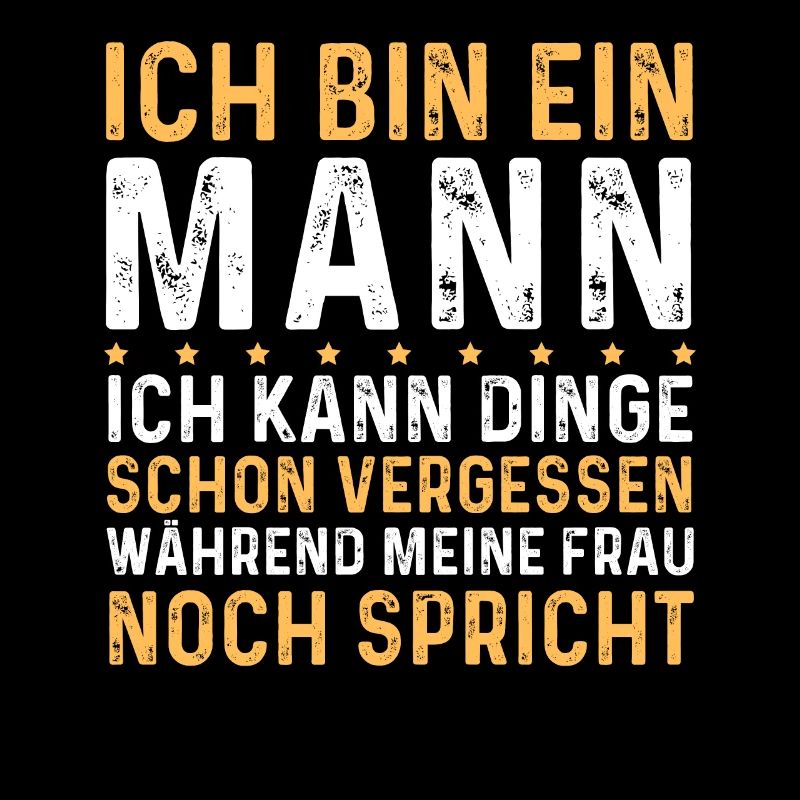 Ich Bin Ein Mann - Lustiger Männer Spruch