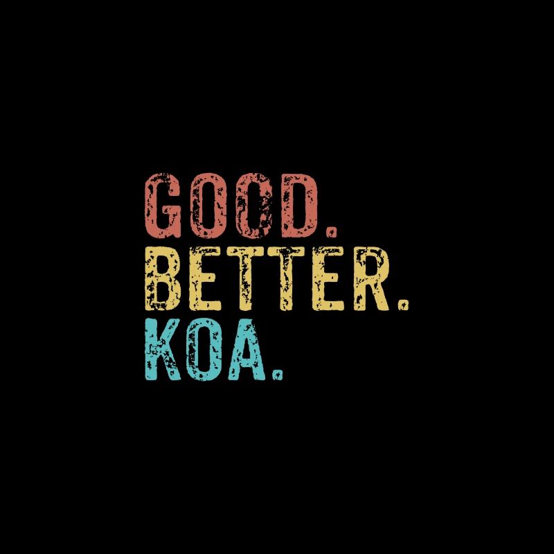 Good better Koa