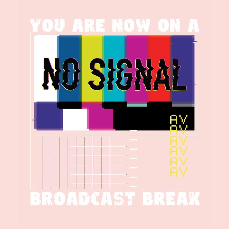 Vous avez maintenant une pause de la diffusion - Pas de signal