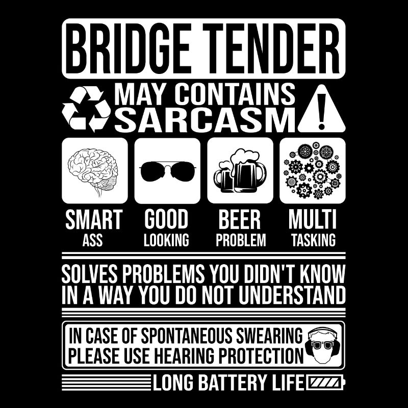 Bridge Tender Sarcasm funny Gift Bridge Tender