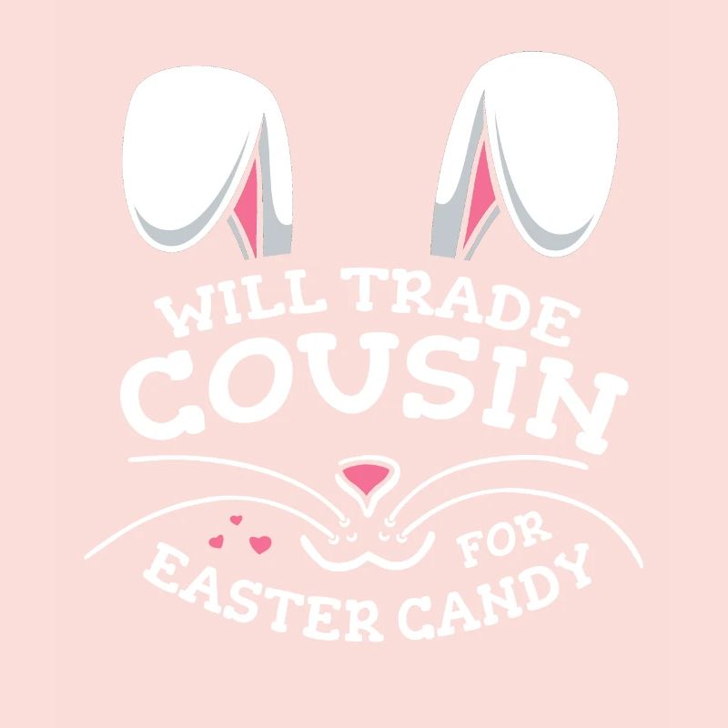 Will Trade Cousin For Easter Candy