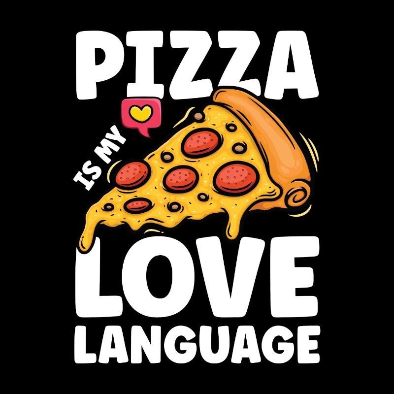 Pizza Is My Love Language