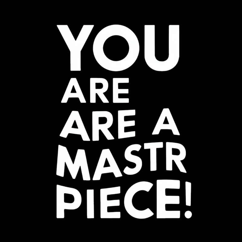Vous êtes un chef-d’œuvre Message de motivation