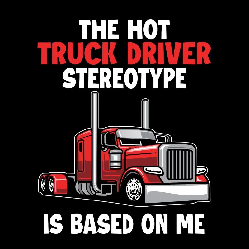 Le stéréotype du chauffeur de camion est basé sur moi Trucker