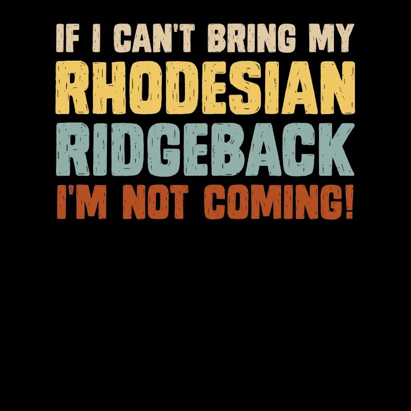 Ridgeback owner WITHOUT MY RIDGEBACK NOT