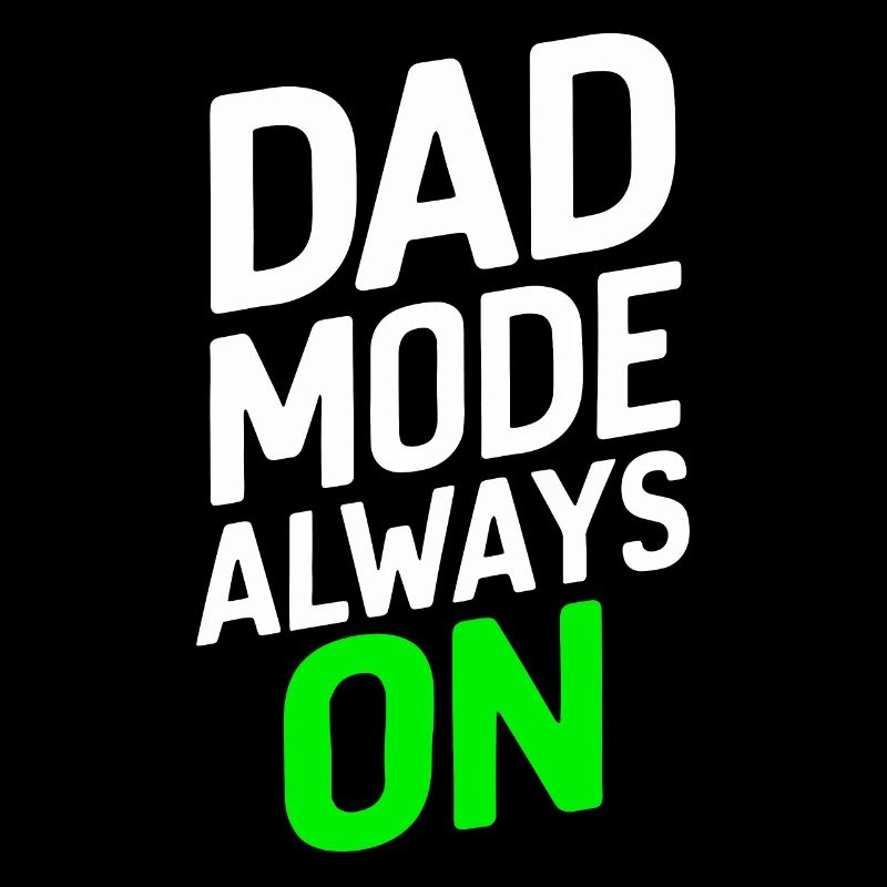 Dad Mode Always On Strong Expression