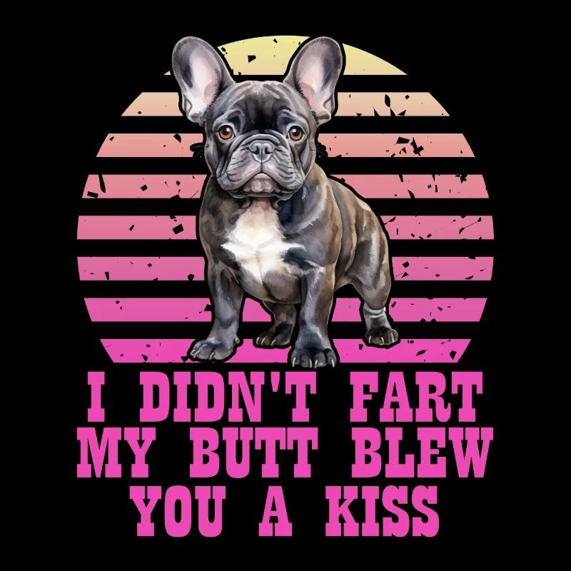 Frenchie n’a pas pété mes fesses t’a soufflé un baiser