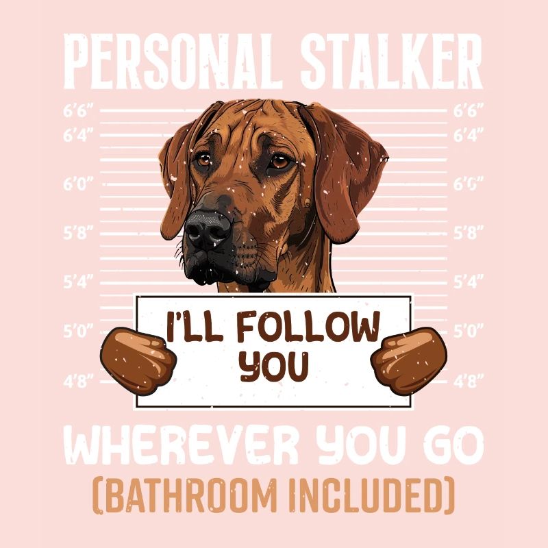 Rhodesian Ridgeback PERSONAL STALKER Funny
