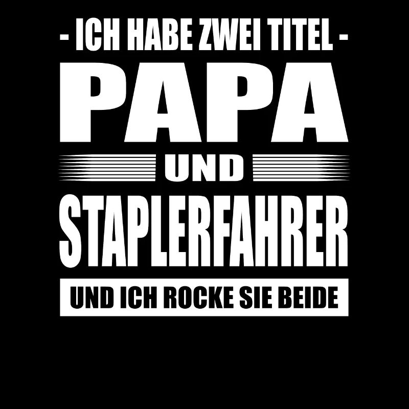 Zwei Titel Papa und Staplerfahrer Vater Stapler