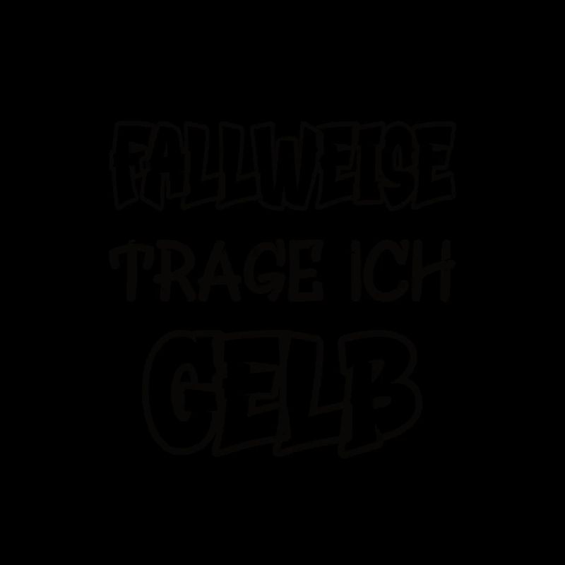 Fallweise trage ich gelb Spruch Farbe gelb