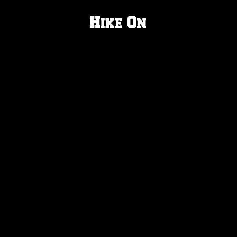 Hiking - Hike On