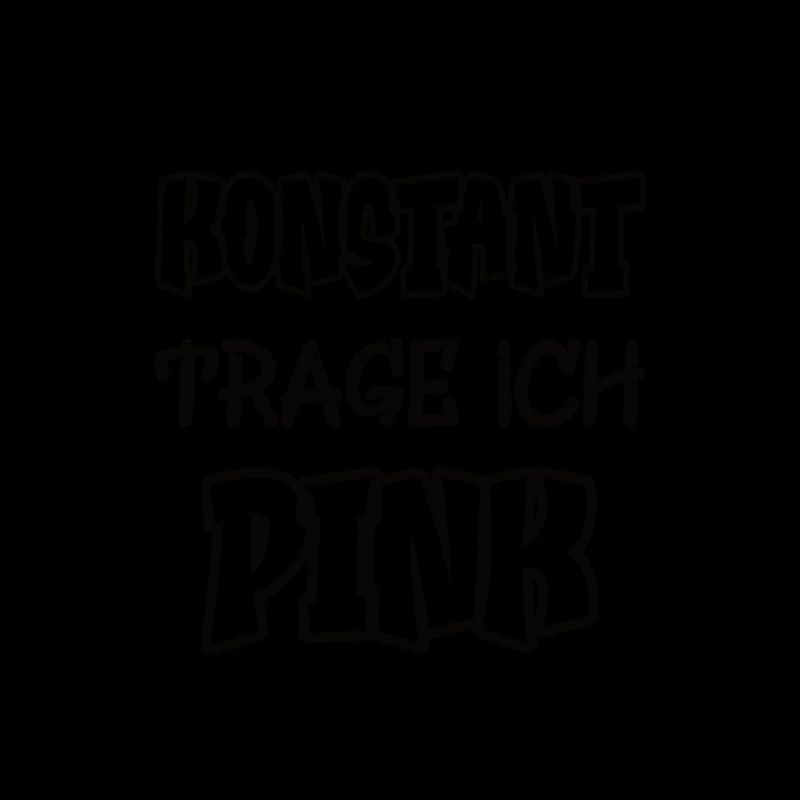 Konstant trage ich pink Spruch Farbe pink