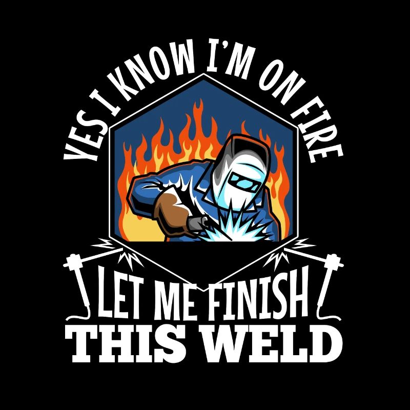 Yes i know im on fire welding