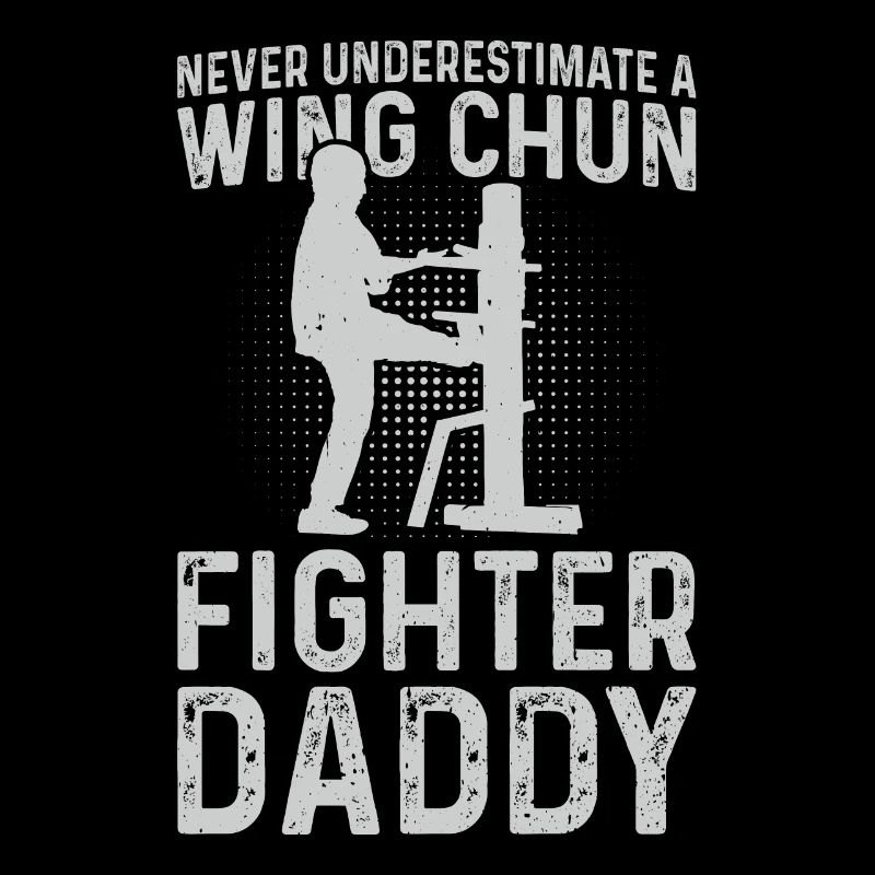 Never underestimate a Wing Chun Fighter daddy
