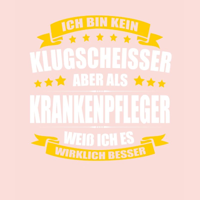 Ich Bin Kein Klugscheisser Krankenpfleger Pfleger