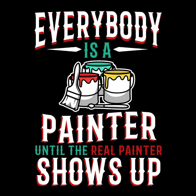 Everybody is a painter until the real painter