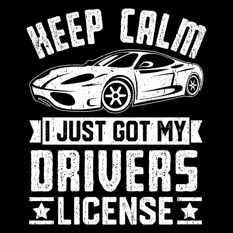 Keep Calm I Just Got My Drivers License Funny