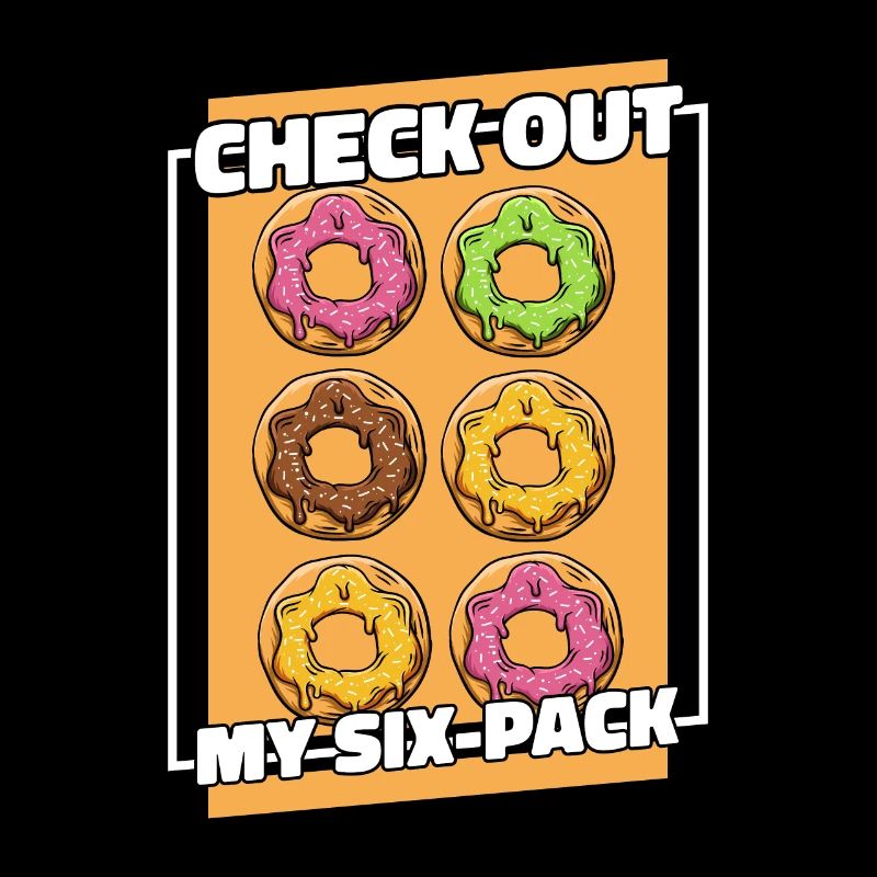 Check Out My Six-Pack Doughnut Glazed Maker Lover