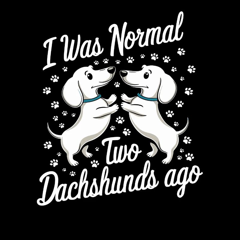 Ich War Normal Vor Zwei Dackeln